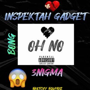Oh No (feat. 3nigma, Phila Bong & Inspektah Gadget)