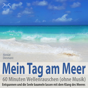Mein Tag am Meer, Meeresrauschen, Sonne, Sandstrand, weibl. Stimme Teil 13