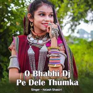 O Bhabhi Dj Pe Dele Thumka