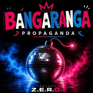 Banga Ranga Propaganda