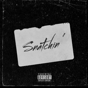 Snatchin' (feat. Krataydagreat) (A2)