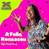 Ed Carlos - A Folia Renasceu