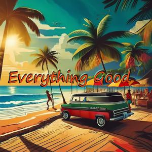 Everything Good