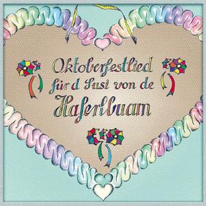 Oktoberfestlied für d Susi von de Haferlbuam (Radioversion)