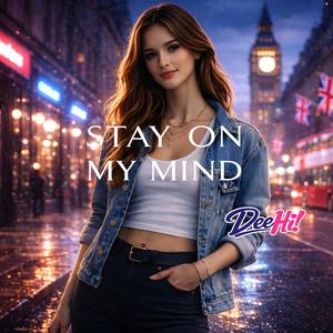 Stay On My Mind