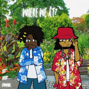 WHERE WE AT? (feat. Spitty)