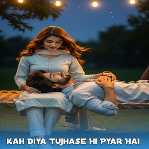 Kah Diya Tujhase Hi Pyar Hai