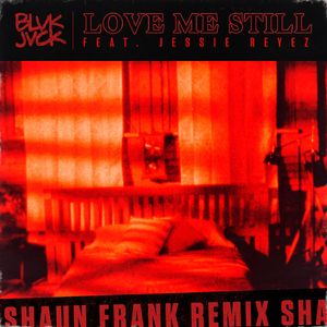 Love Me Still (Shaun Frank Remix)