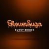 Sunny Brown - Brown Suga