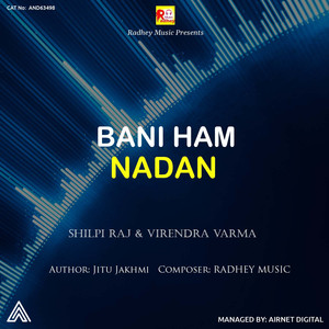 Bani Ham Nadan