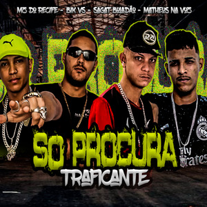 Só Procura Traficante