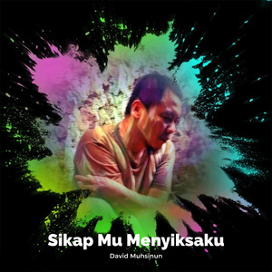 Sikap Mu Menyiksaku