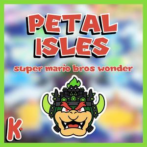 Petal Isles (from Super Mario Bros. Wonder)