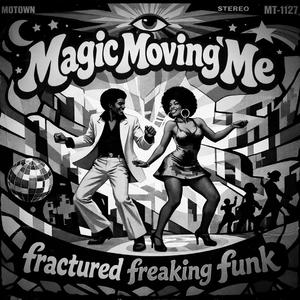 Magic Moving Me