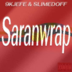 Saran Wrap (feat. Slimedoff) (Radio Edit)