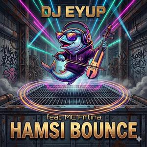 Hamsi Bounce (feat. MC Fırtına)