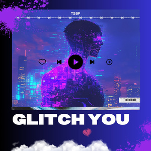 Glitch You