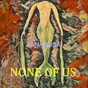 NONE OF US