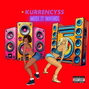 Mek it Bounx (feat. Kurrencyss)