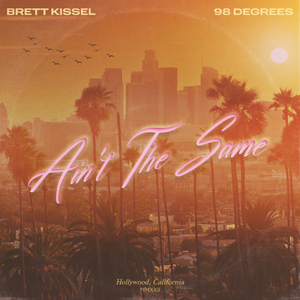 Ain't the Same (feat. 98°)