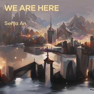 We Are Here