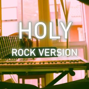 Holy (Rock Version)