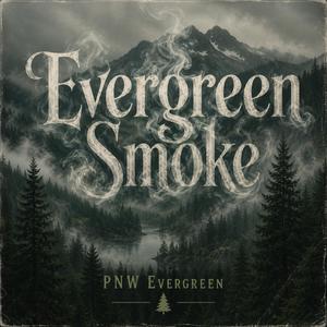Evergreen Smoke