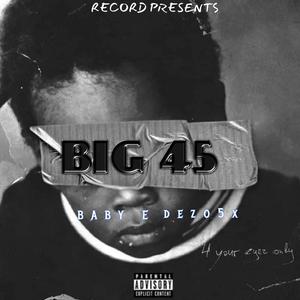 BIG 45 (feat. DEZO5X)
