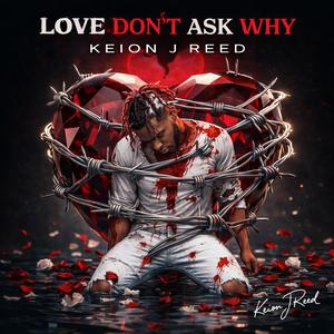 Love Don't Ask Why?