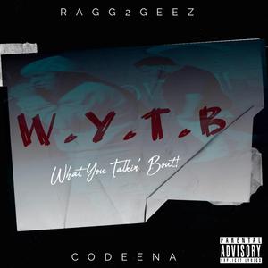 W.Y.T.B (What You Talkin’ Bout)