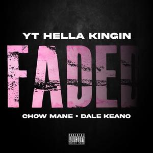 Faded (feat. Dale Keano & Chow Mane)
