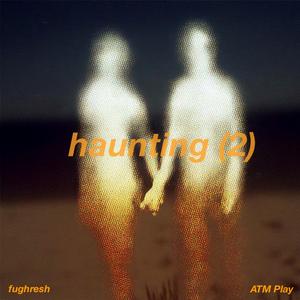 haunting (feat. ATM Play)