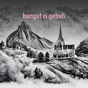 bungut ci gebuh (Remastered 2025)