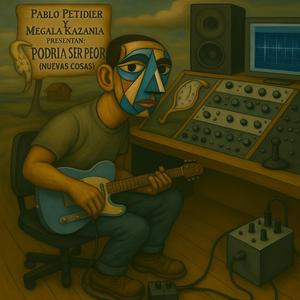 Podría ser peor (Nuevas cosas) (feat. Pablo Petidier)