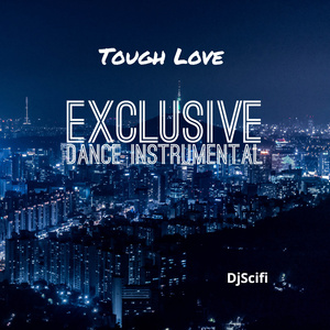 Tough Love (Exclusive Dance Instrumental)