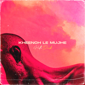 Kheench Le Mujhe