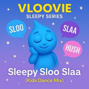 Sleepy Sloo Slaa (Kids Dance Mix)