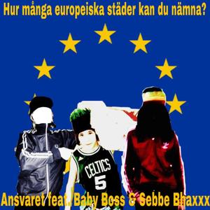 Hur många europeiska städer kan du nämna? (feat. Baby Boss & Sebbe Bhaxxx)