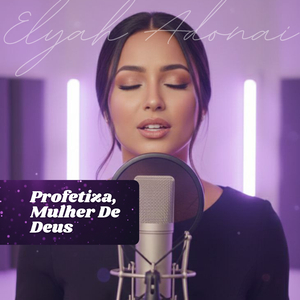 Profetiza, Mulher de Deus