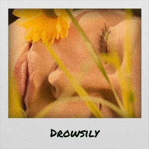 Drowsily