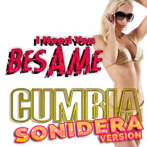Bésame (I Need You) (Cumbia Sonidera)