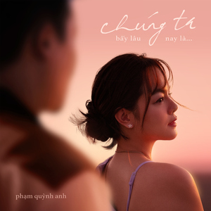 Chúng Ta Bấy Lâu Nay Là...