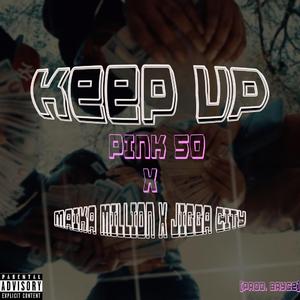 Keep Up (feat. Maika Million, JiggaCity & Prod. Bryce)