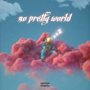 No pretty world ✧