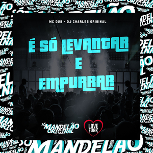 É Só Levantar e Empurrar