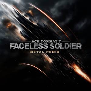 Faceless Soldier (From "Ace Combat 7") [Metal Remix]