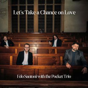 Let's Take A Chance On Love (feat. Edo Santoni)