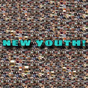 New Youth (feat. Brittany Coleman, Gabriel Dent, Sydney Harris, Jeftar Kusi, Gabriella Reyes & Attiyya Toure)