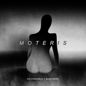 Moteris (Black Water Remix)