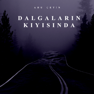 DALGALARIN KIYISINDA